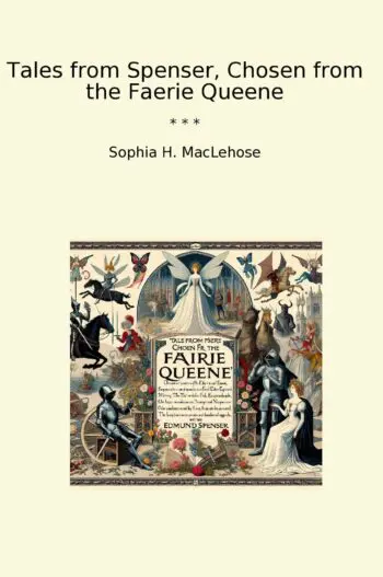 Tales from Spenser, Chosen from the Faerie Queene