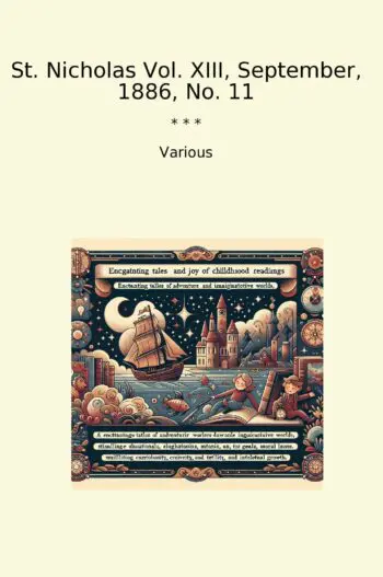 St. Nicholas Vol. XIII, September, 1886, No. 11