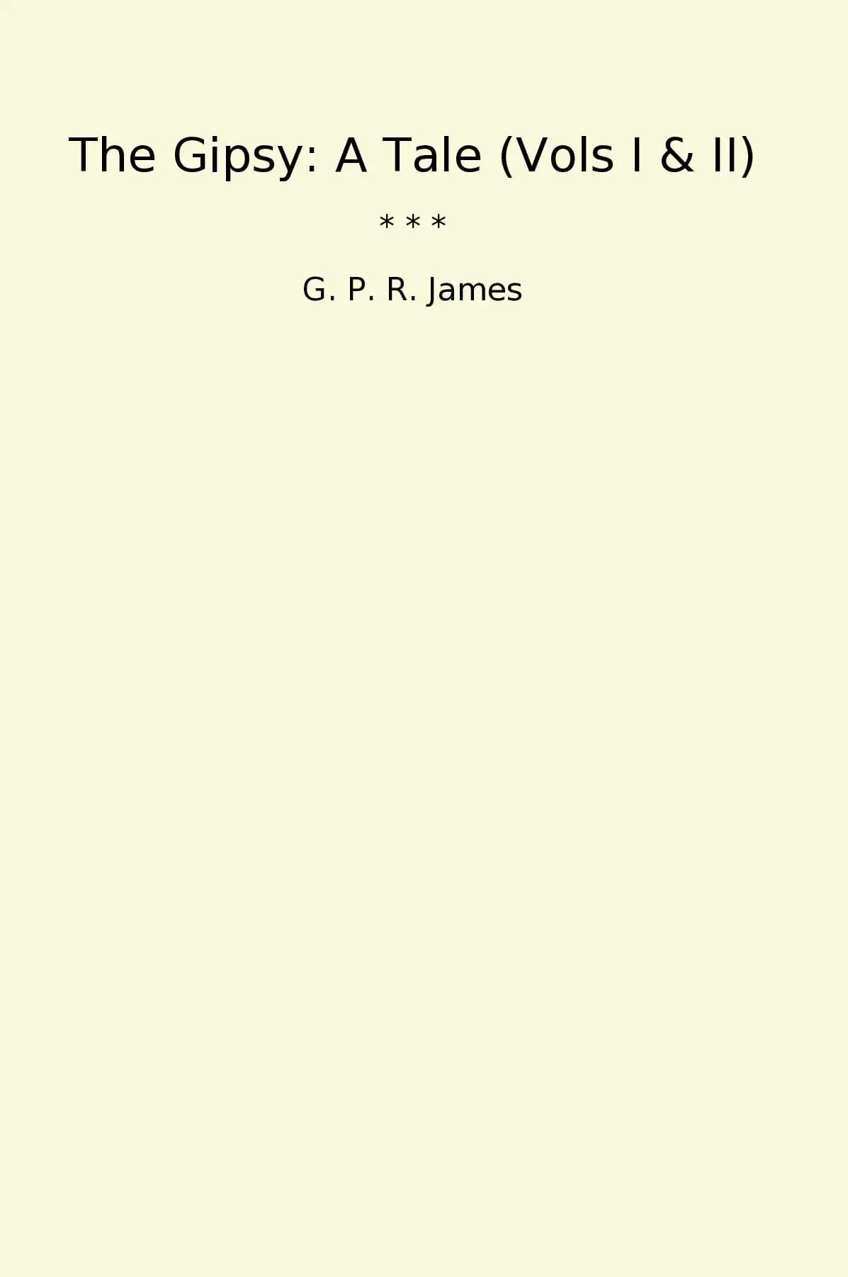 The Gipsy: A Tale (Vols I & II)