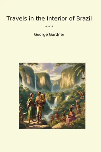 Travels in the Interior of Brazil