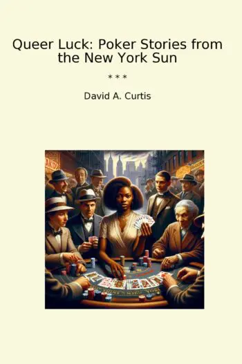 Queer Luck: Poker Stories from the New York Sun