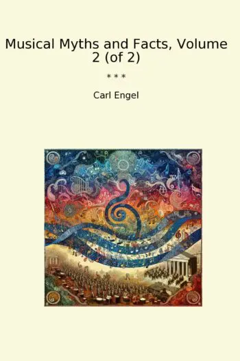 Musical Myths and Facts, Volume 2 (of 2)