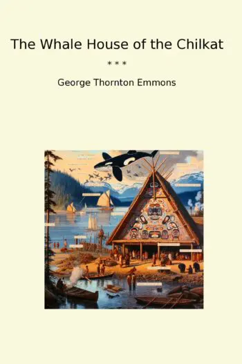 The Whale House of the Chilkat