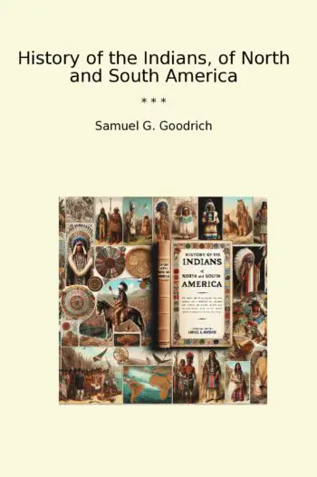 History of the Indians, of North and South America