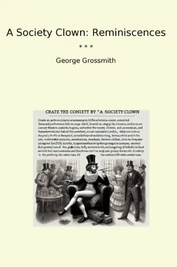 A Society Clown: Reminiscences