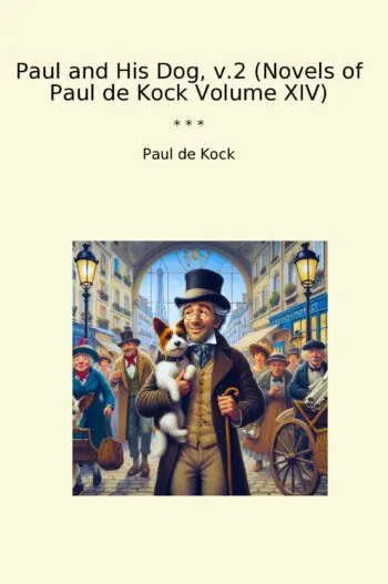 Paul and His Dog, v.2 (Novels of Paul de Kock Volume XIV)