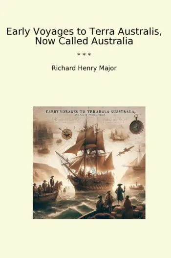 Early Voyages to Terra Australis, Now Called Australia