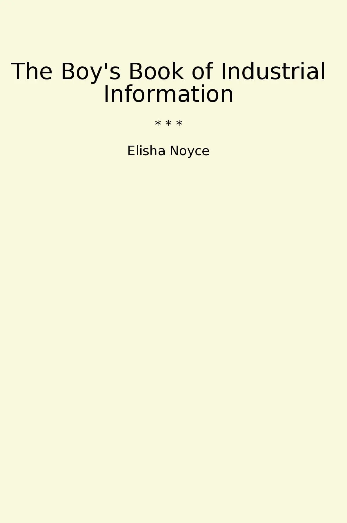 The Boy's Book of Industrial Information