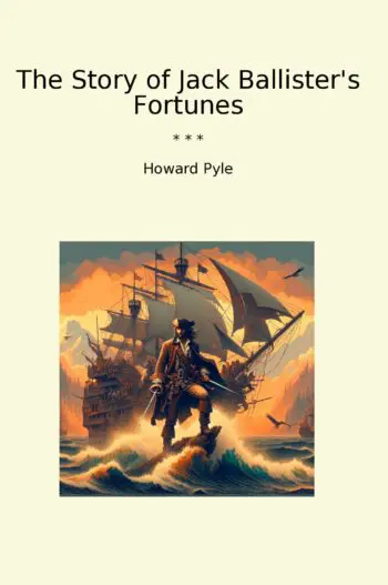 The Story of Jack Ballister's Fortunes