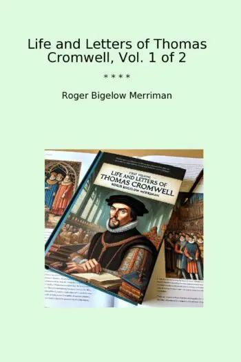 Life and Letters of Thomas Cromwell, Vol. 1 of 2