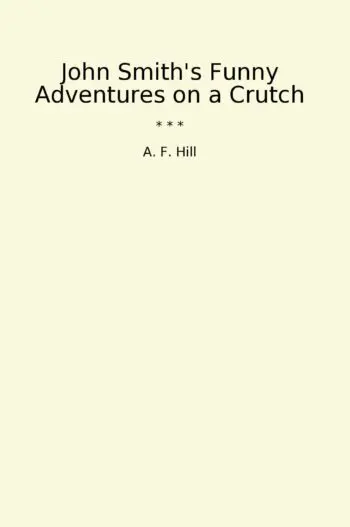 John Smith's Funny Adventures on a Crutch