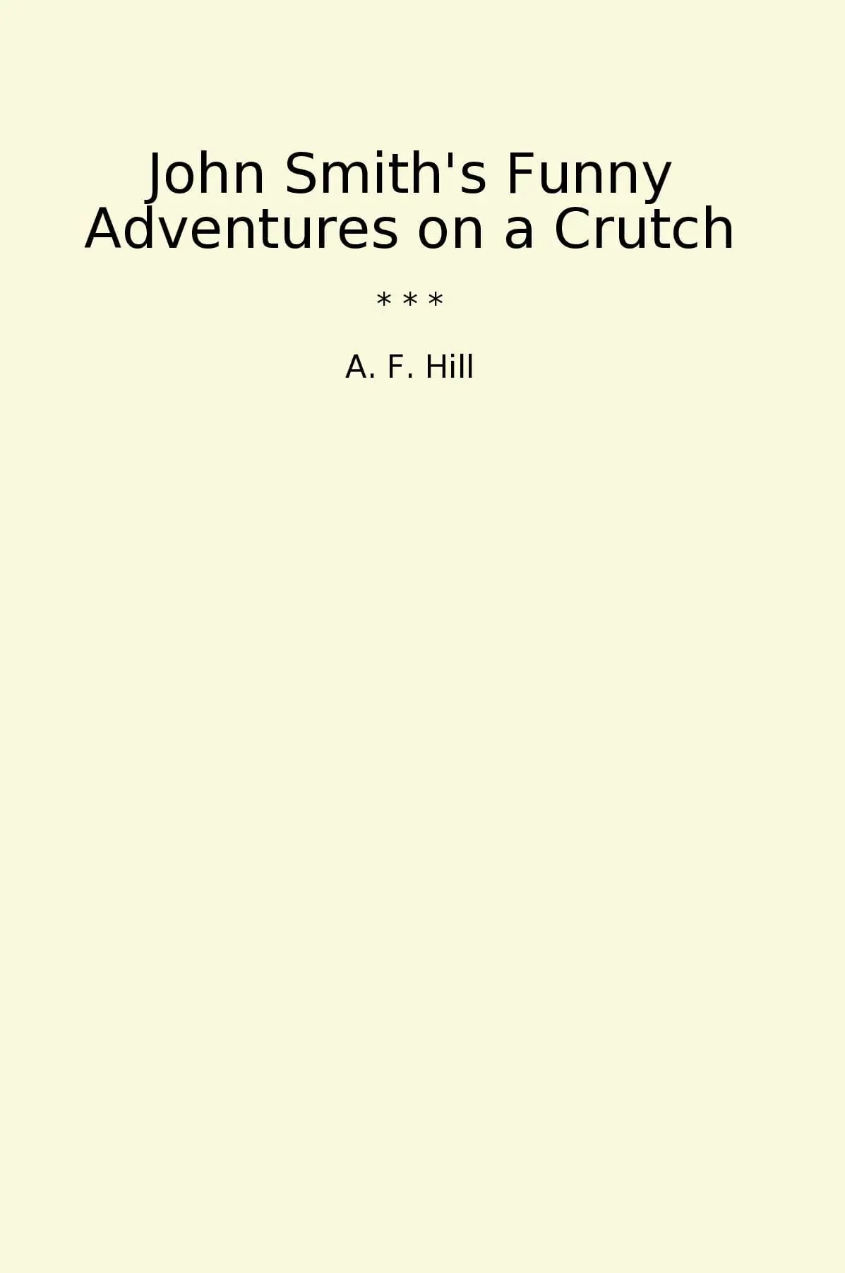 John Smith's Funny Adventures on a Crutch