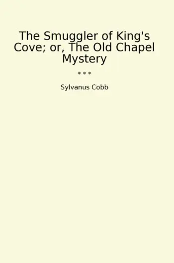 The Smuggler of King's Cove; or, The Old Chapel Mystery