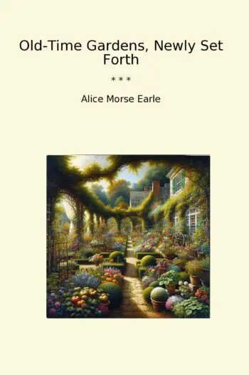 Old-Time Gardens, Newly Set Forth