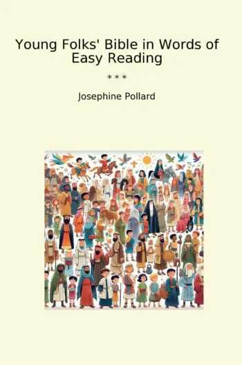 Young Folks' Bible in Words of Easy Reading