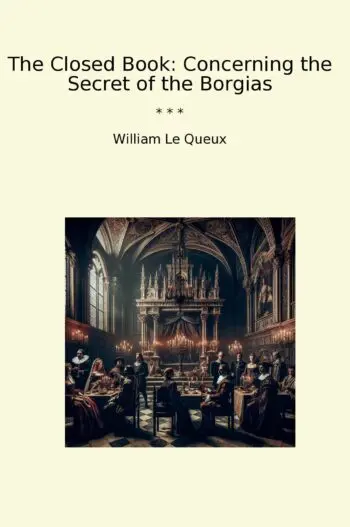 The Closed Book: Concerning the Secret of the Borgias