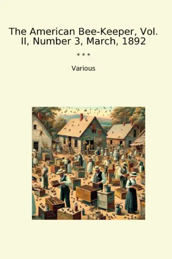 The American Bee-Keeper, Vol. II, Number 3, March, 1892