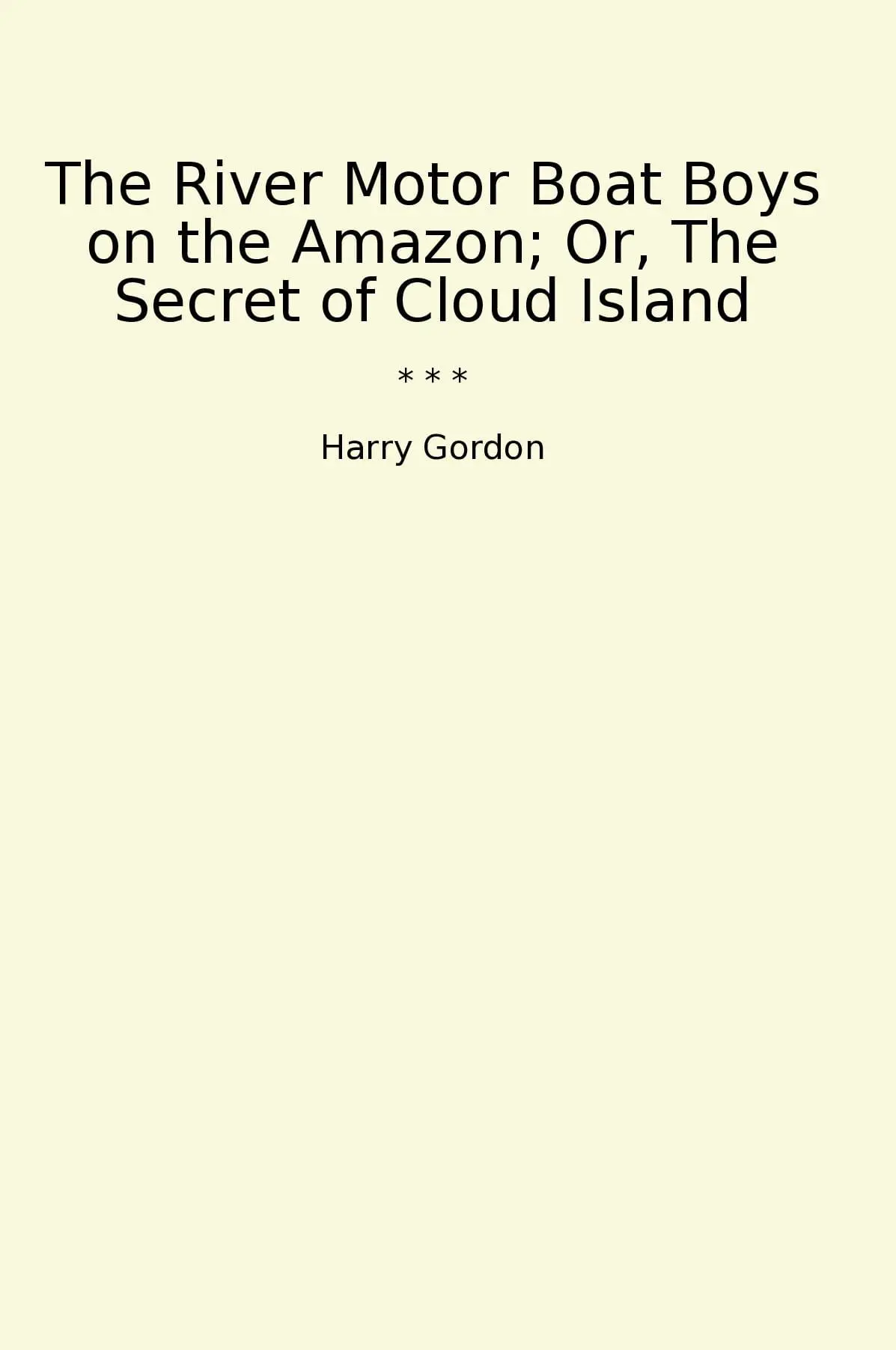 The River Motor Boat Boys on the Amazon; Or, The Secret of Cloud Island