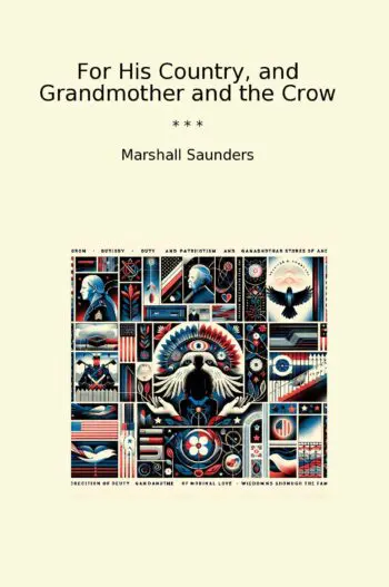 For His Country, and Grandmother and the Crow