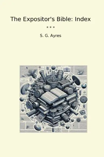 The Expositor's Bible: Index