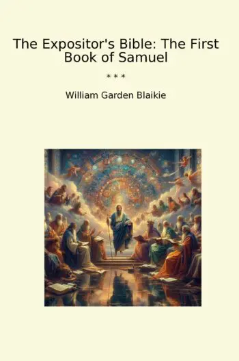 The Expositor's Bible: The First Book of Samuel