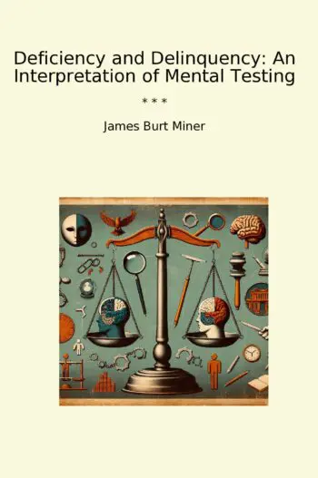 Deficiency and Delinquency: An Interpretation of Mental Testing