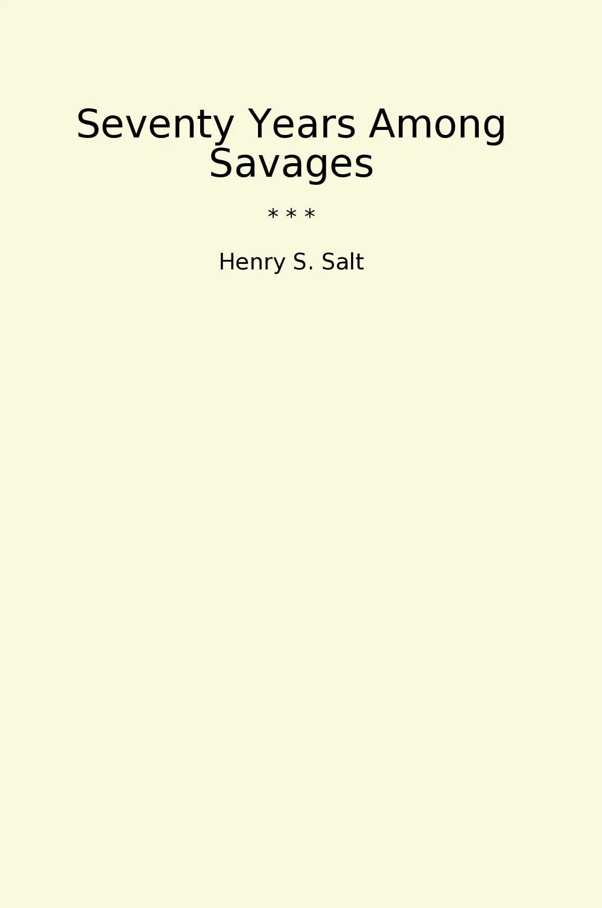 Seventy Years Among Savages