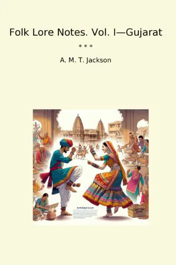 Folk Lore Notes. Vol. I—Gujarat