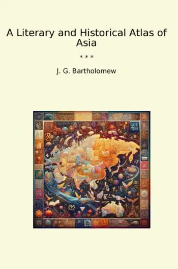 A Literary and Historical Atlas of Asia
