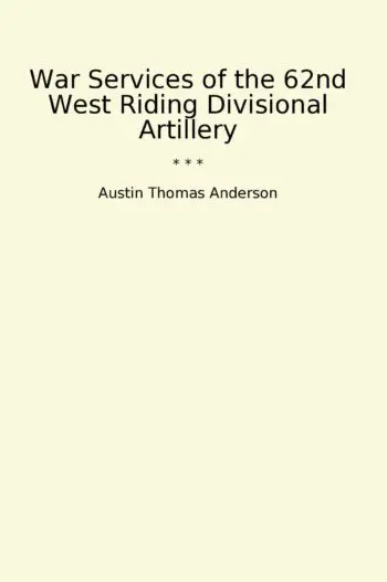 War Services of the 62nd West Riding Divisional Artillery