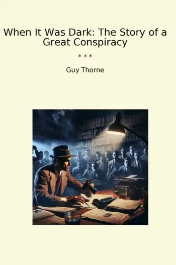 When It Was Dark: The Story of a Great Conspiracy