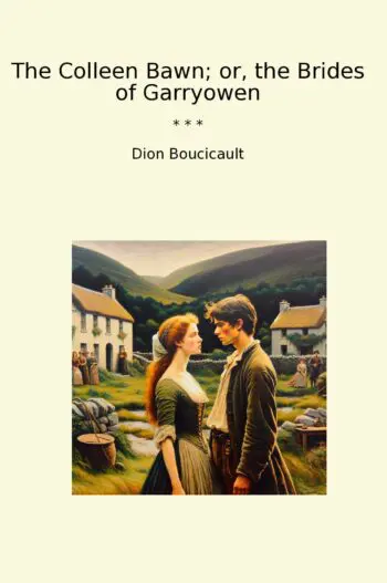 The Colleen Bawn; or, the Brides of Garryowen
