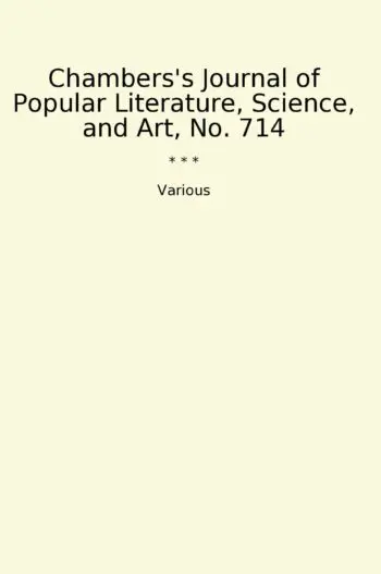 Chambers's Journal of Popular Literature, Science, and Art, No. 714