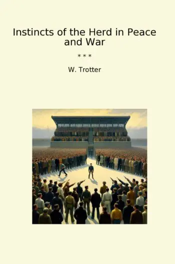 Instincts of the Herd in Peace and War