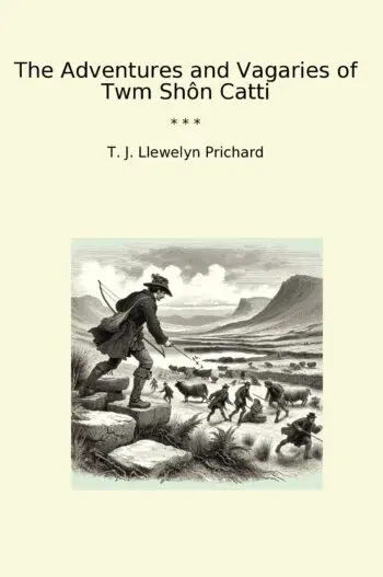 The Adventures and Vagaries of Twm Shôn Catti