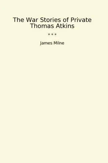 The War Stories of Private Thomas Atkins