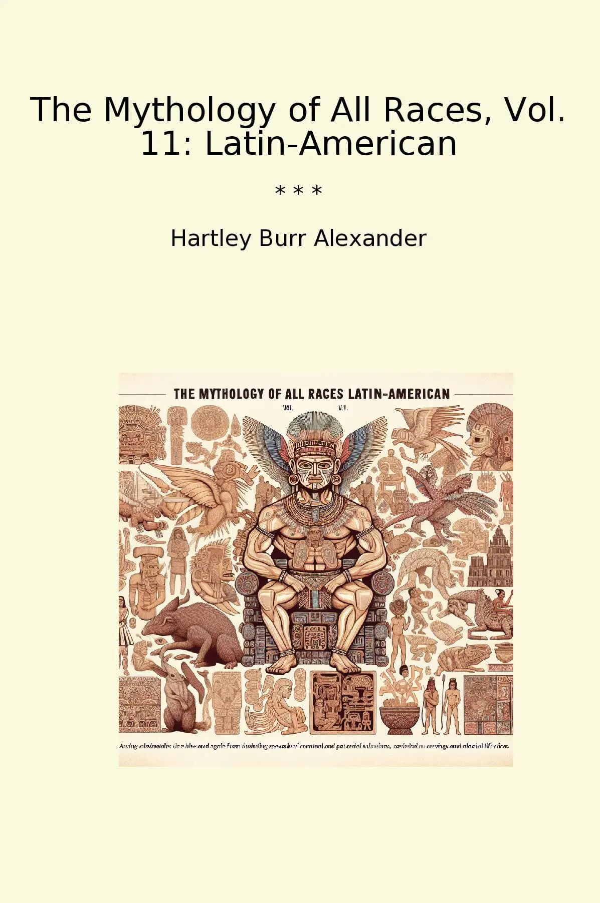 The Mythology of All Races, Vol. 11: Latin-American
