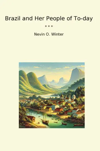 Brazil and Her People of To-day