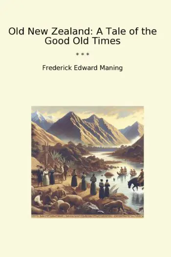 Old New Zealand: A Tale of the Good Old Times