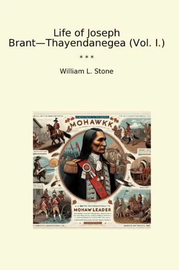 Life of Joseph Brant—Thayendanegea (Vol. I.)