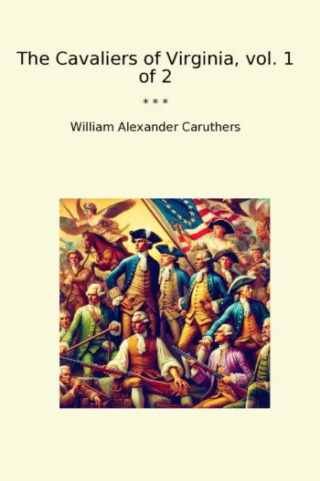 The Cavaliers of Virginia, vol. 1 of 2