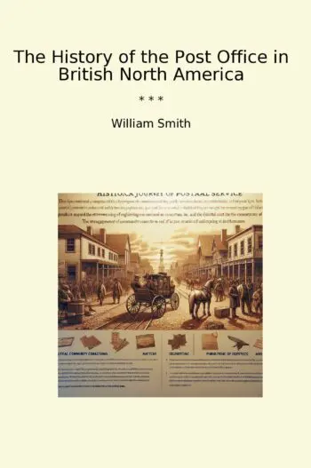 The History of the Post Office in British North America
