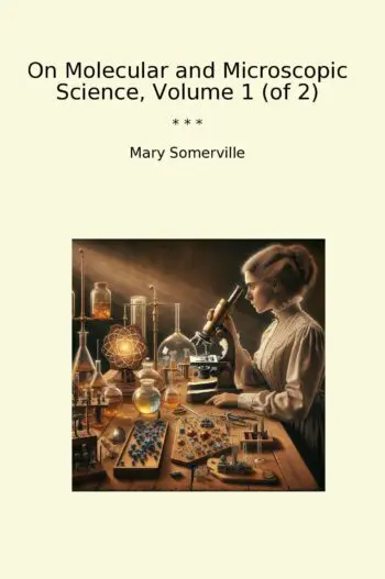 On Molecular and Microscopic Science, Volume 1 (of 2)