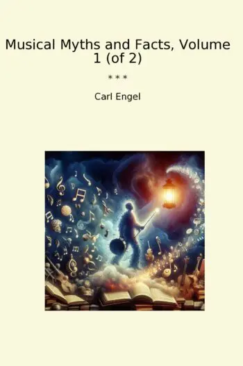 Musical Myths and Facts, Volume 1 (of 2)