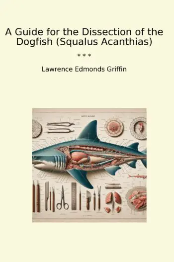 A Guide for the Dissection of the Dogfish (Squalus Acanthias)