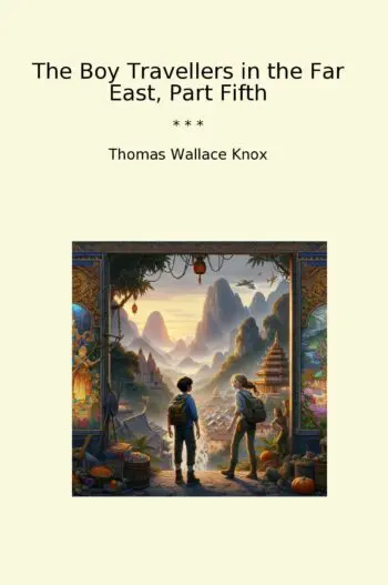 The Boy Travellers in the Far East, Part Fifth