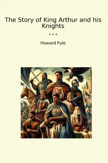 The Story of King Arthur and his Knights