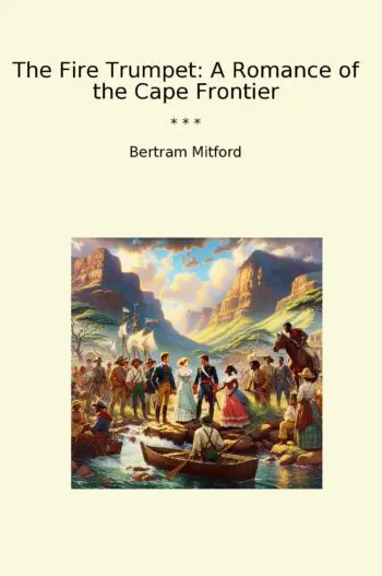 The Fire Trumpet: A Romance of the Cape Frontier