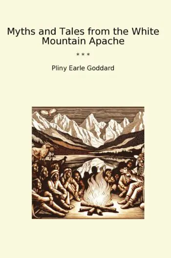 Myths and Tales from the White Mountain Apache