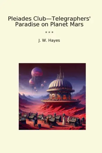 Pleiades Club—Telegraphers' Paradise on Planet Mars